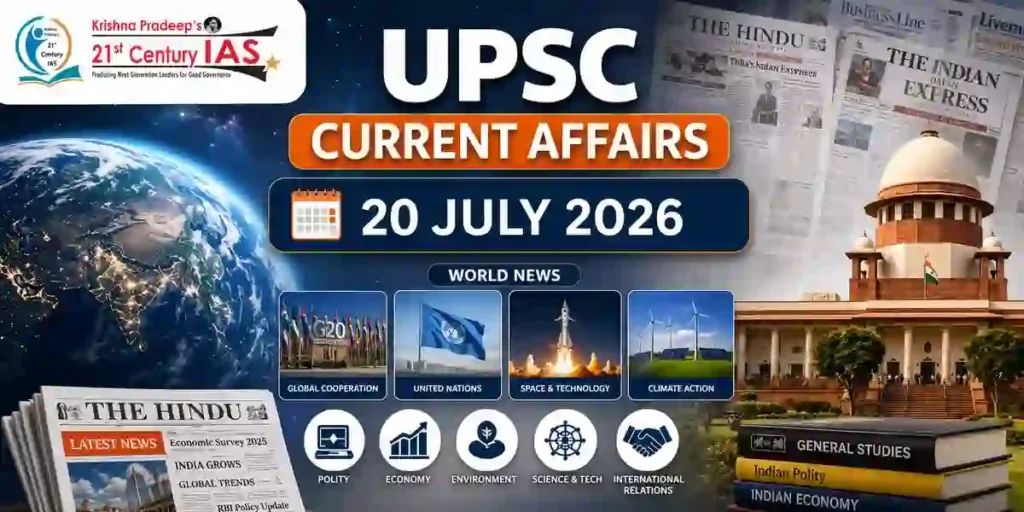 UPSC Current Affairs 20 July 2026 covering the day's important national and science developments.