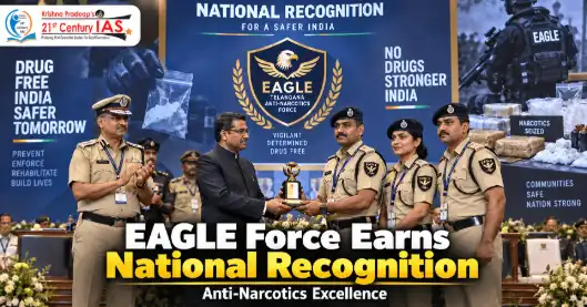 Telangana EAGLE Force representing intelligence-led anti-narcotics enforcement and national recognition